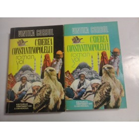 CADEREA  CONSTANTINOPOLELUI (roman)  vol.1 si vol.2  -  VINTILA  CORBUL